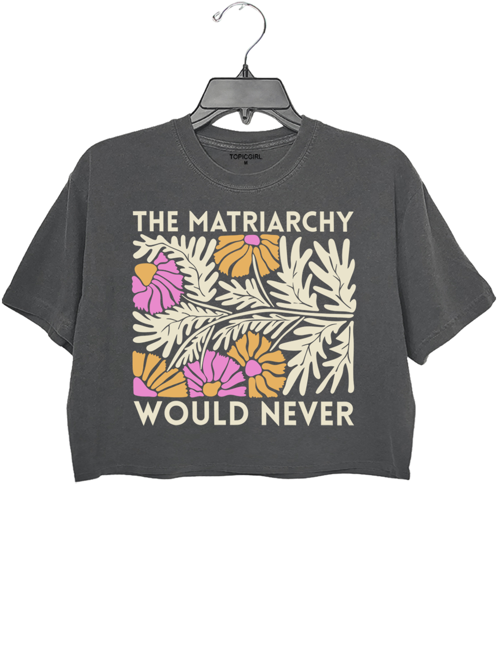 The Matriarchy Would Never Floral Crop Top