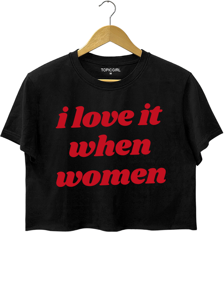 I Love It When Women Funny LGBT Crop Top