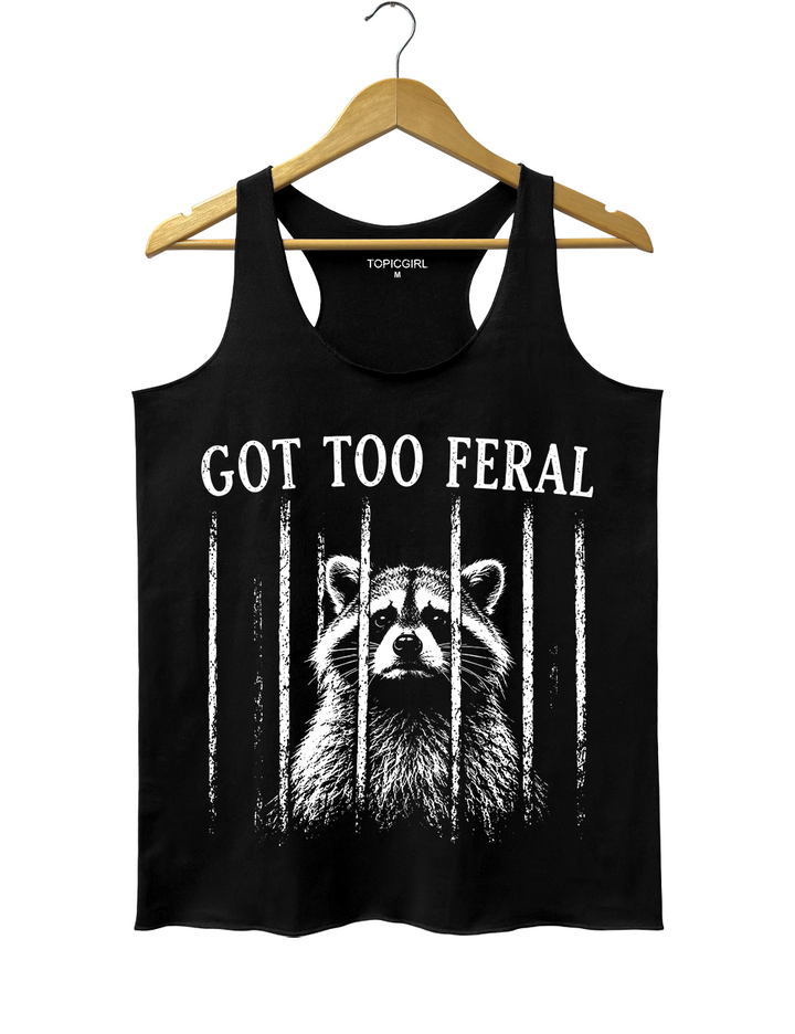 Got Too Feral Raccoon Tank Top