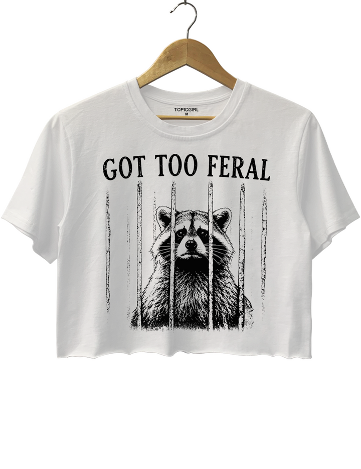 Got Too Feral Raccoon Crop Top