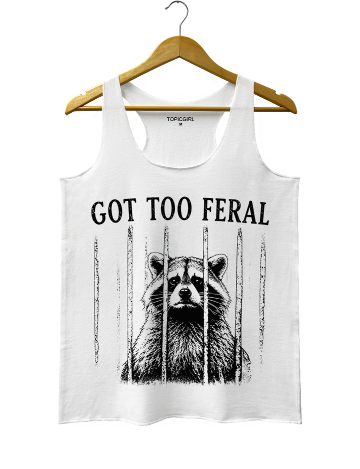Got Too Feral Raccoon Tank Top