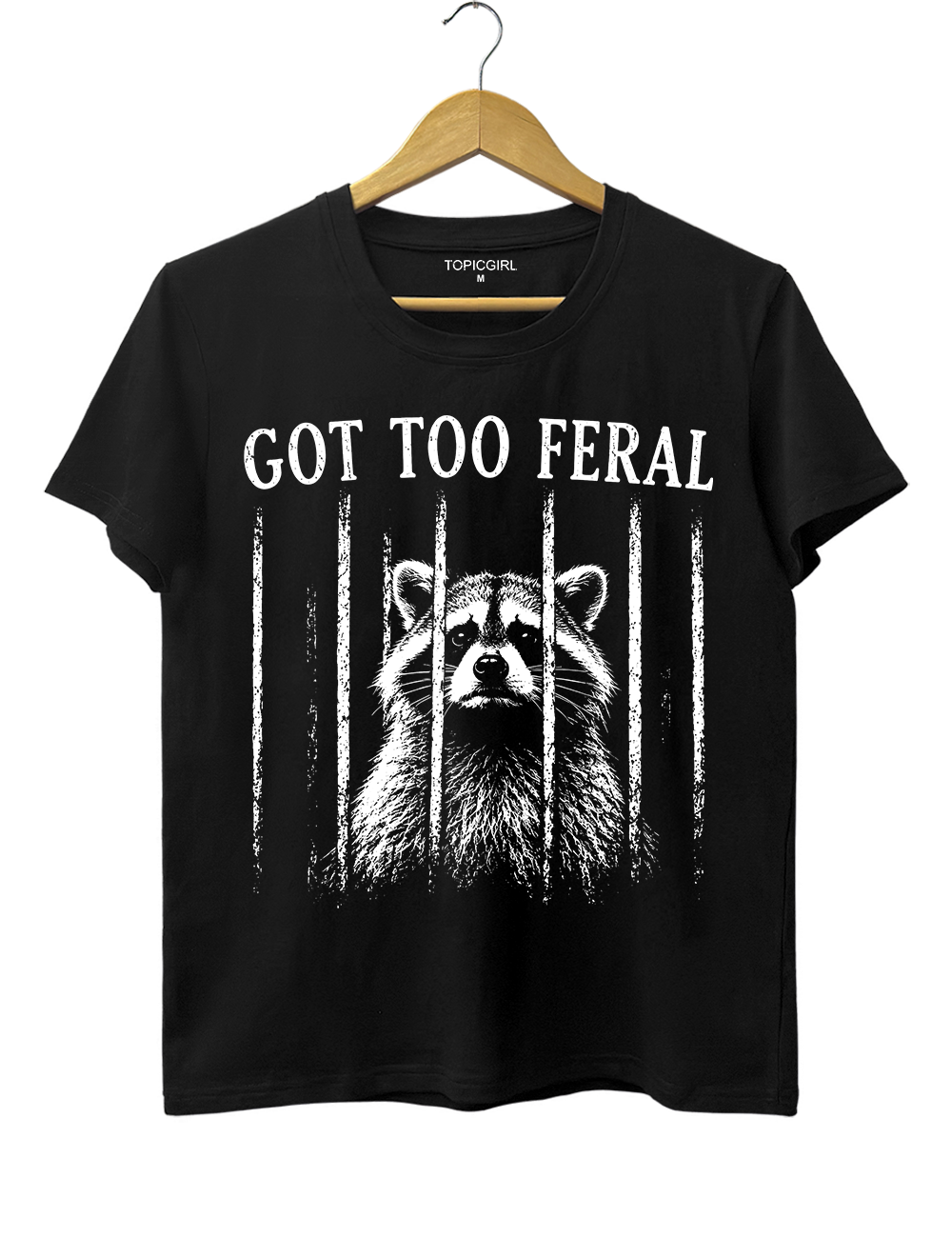 Got Too Feral Raccoon Tee