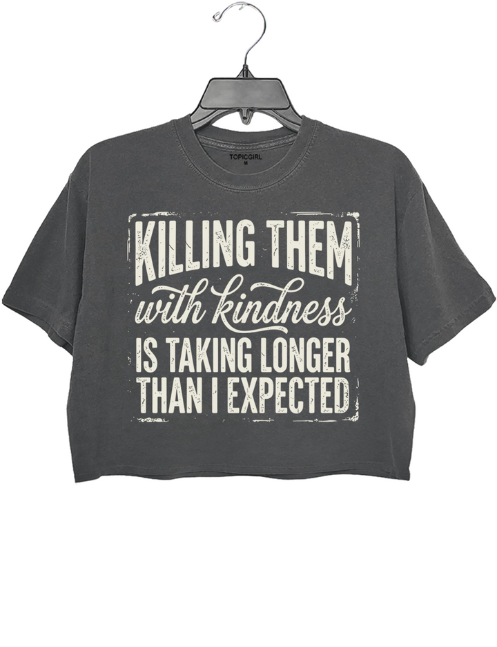 Killing Them With Kindness Funny Sarcastic Crop Top