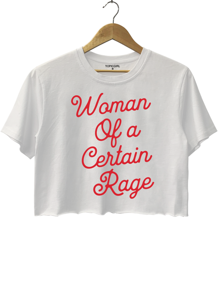 Woman Of A Certain Rage  Feminist Crop Top