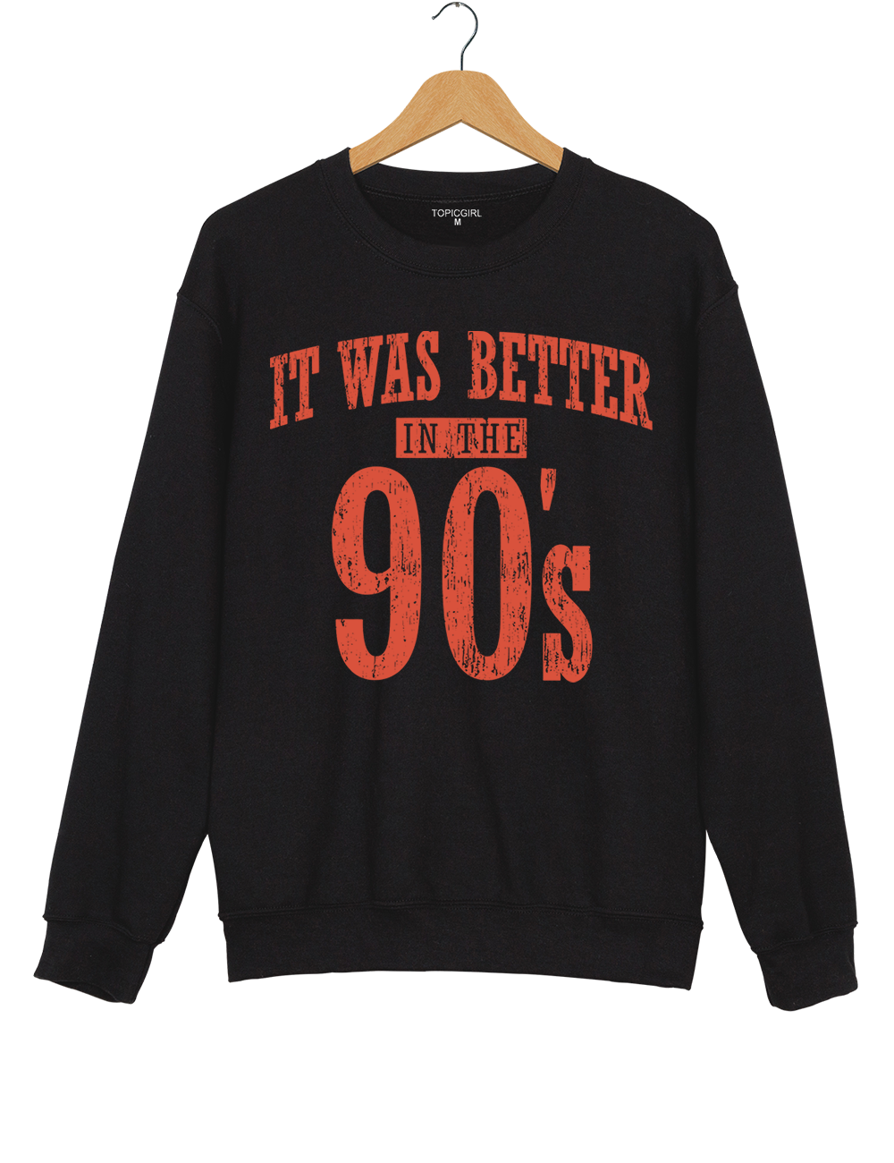 It Was Better In The 90s Sweatshirt