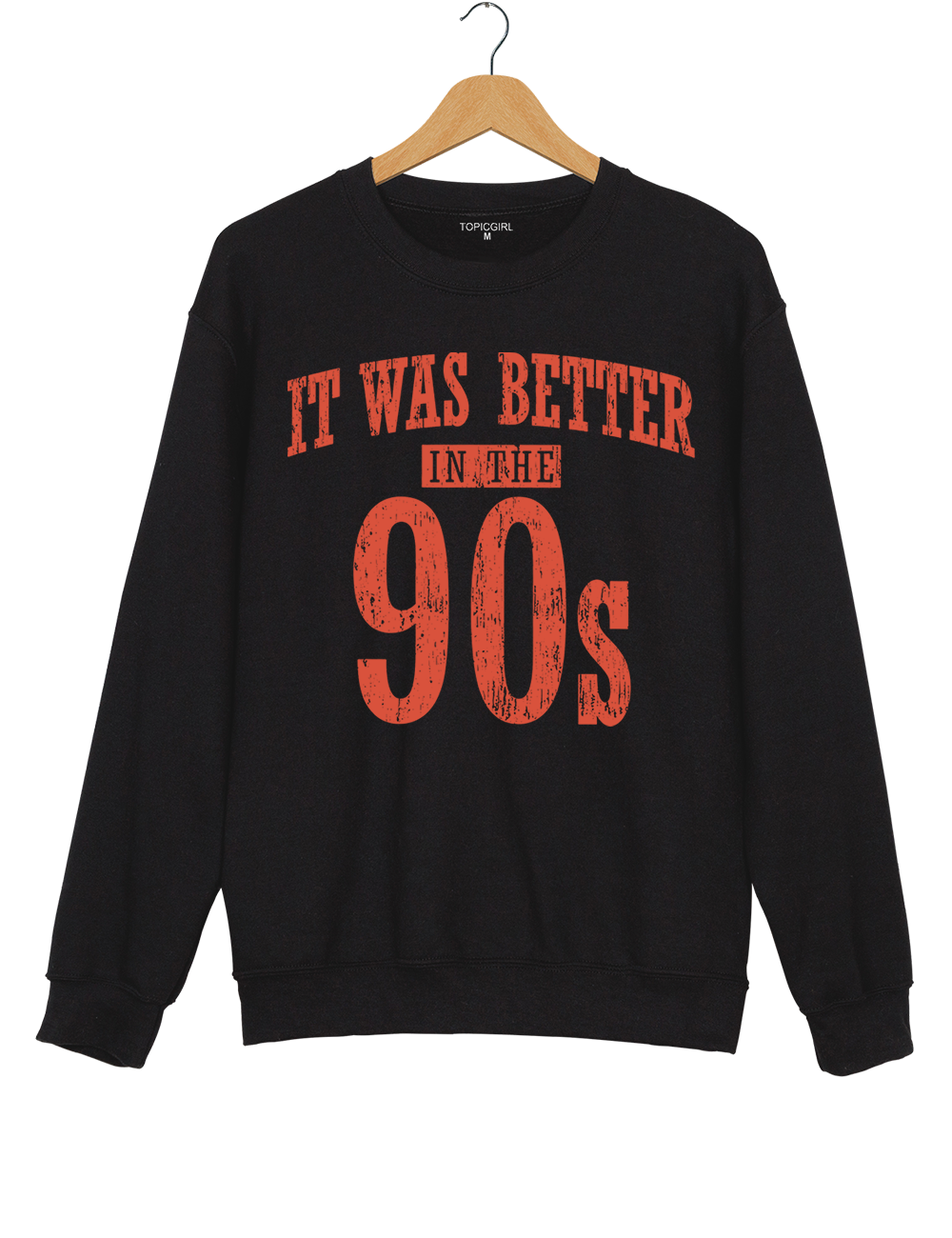 It Was Better In The 90s Sweatshirt