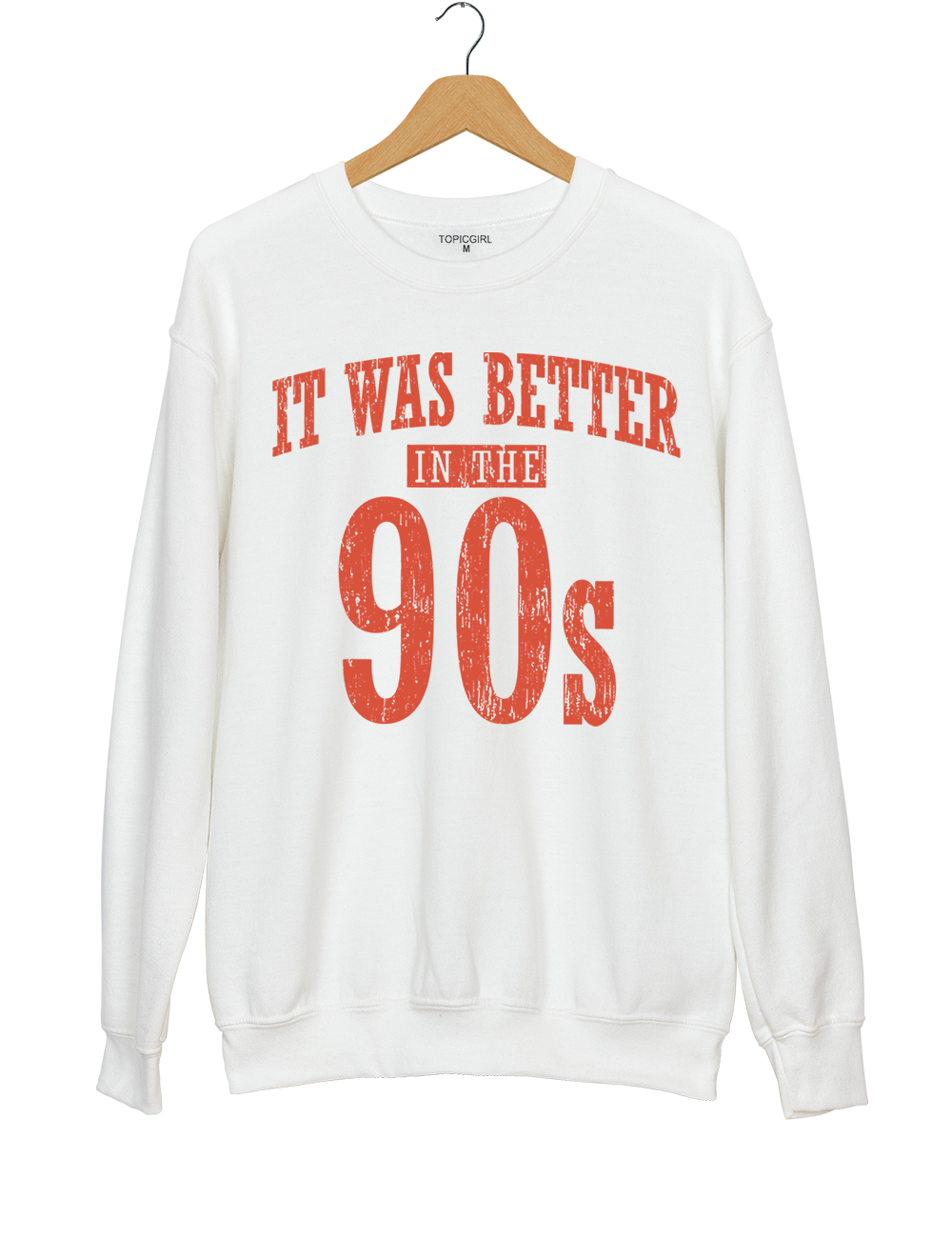 It Was Better In The 90s Sweatshirt
