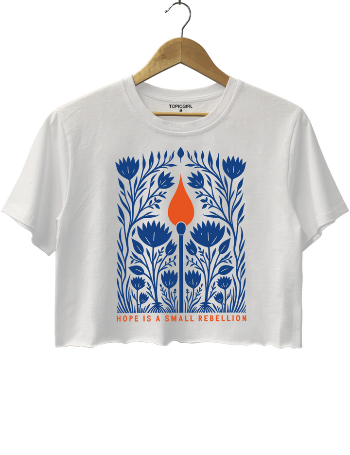 Hope Is A Small Rebellion Crop Top