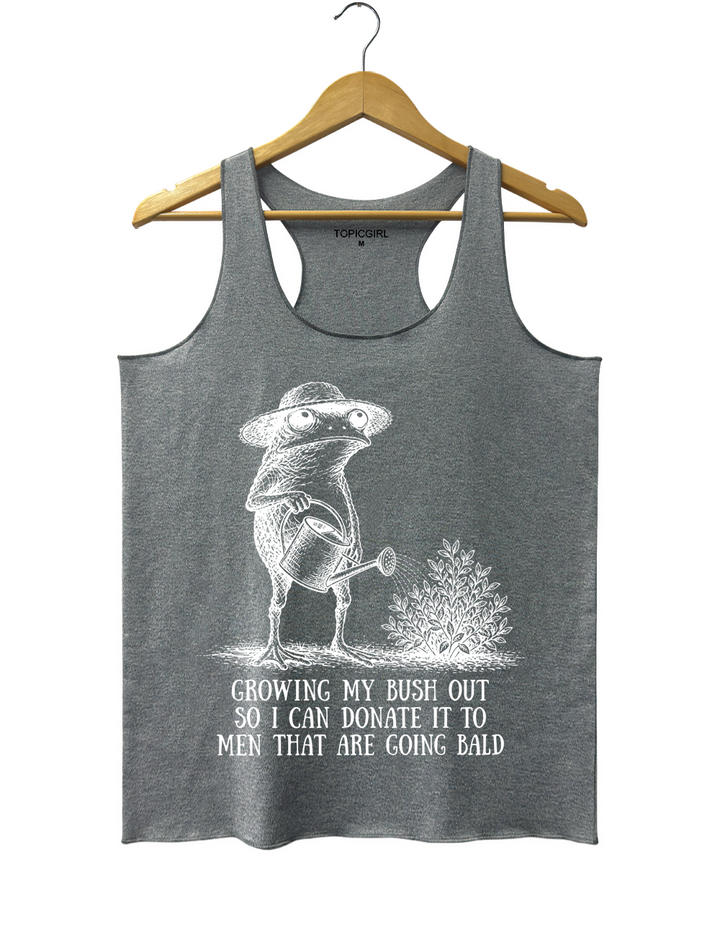 Growing My Bush Out Funny Womens Tank Top