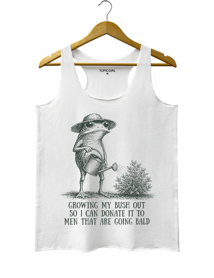 Growing My Bush Out Funny Womens Tank Top
