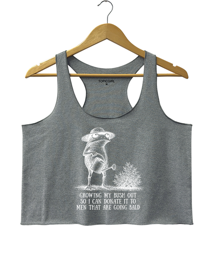 Growing My Bush Out Funny Womens Crop Tank Top