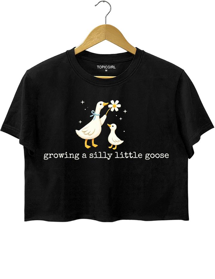 Growing A Silly Little Goose Silly Goose Crop Top