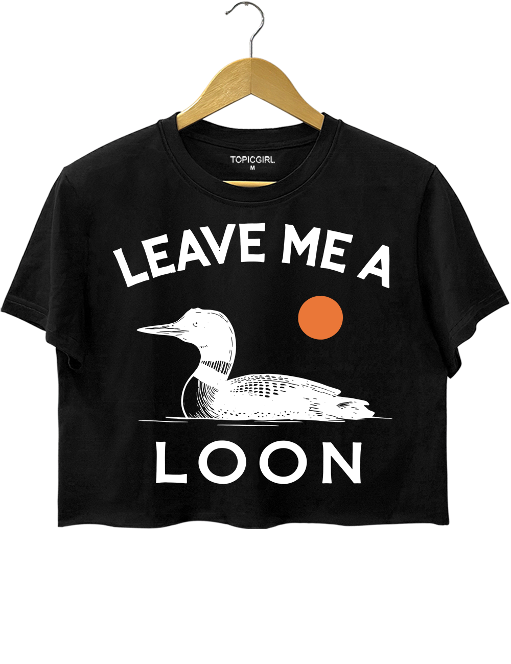 Leave Me A Loon Crop Top