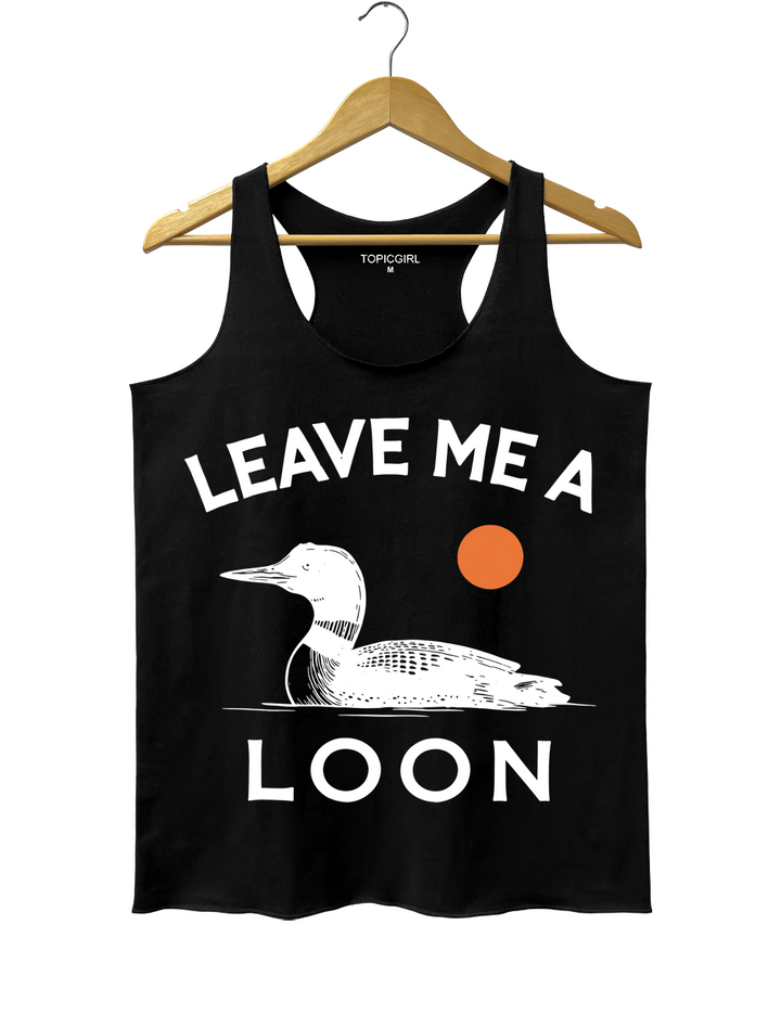 Leave Me A Loon Tank Top