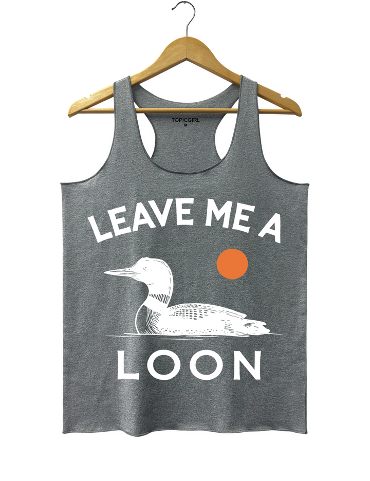Leave Me A Loon Tank Top
