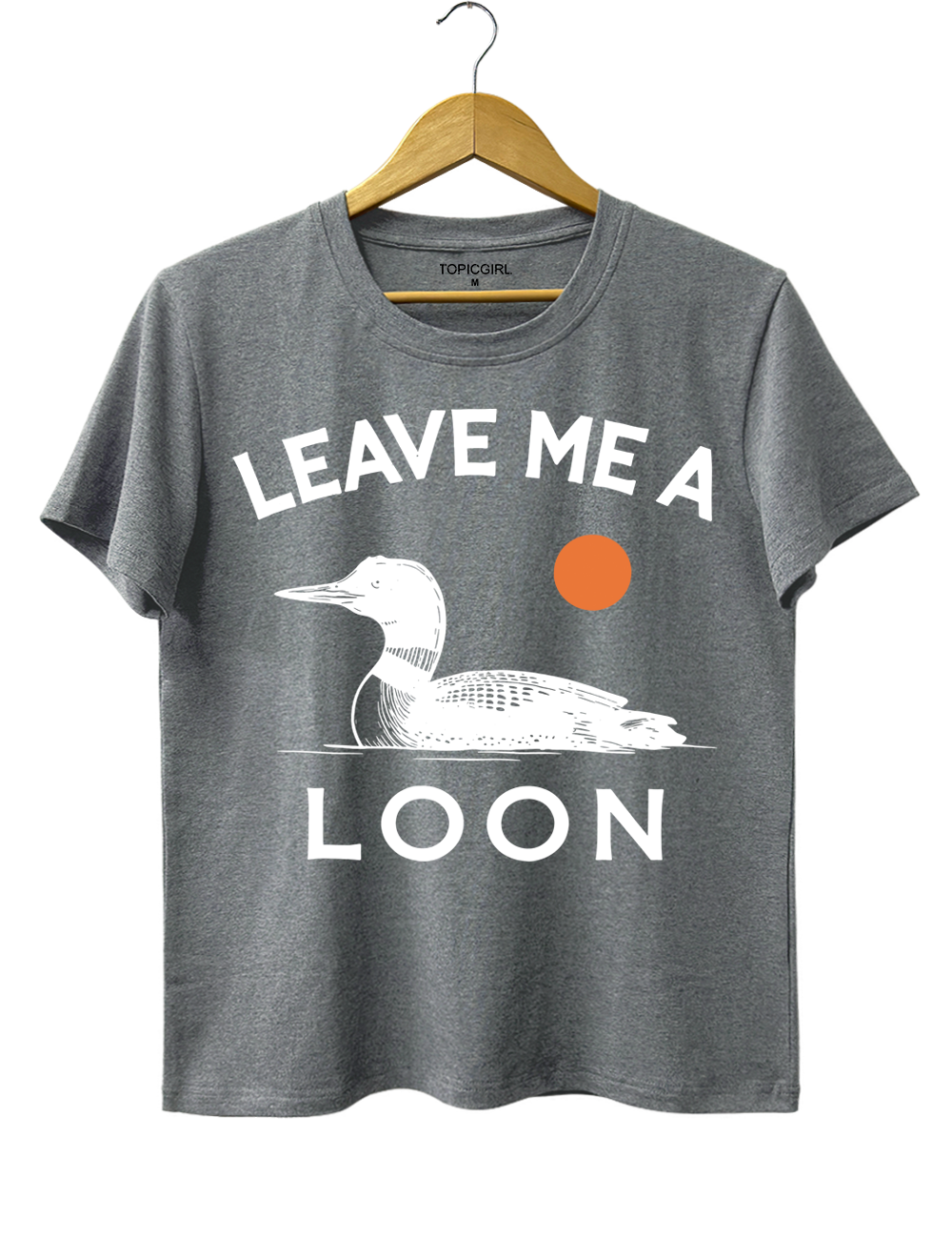 Leave Me A Loon Tee