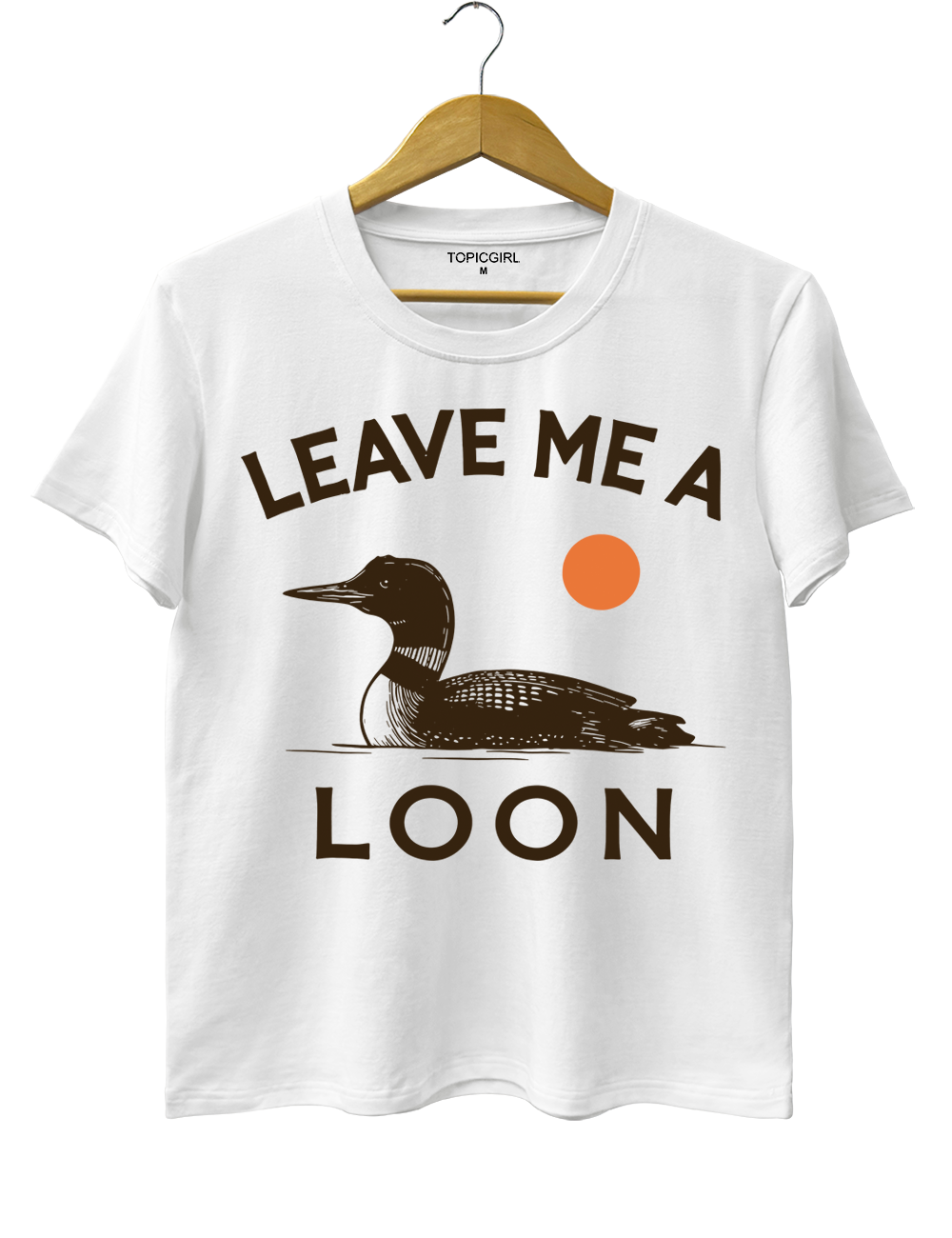 Leave Me A Loon Tee