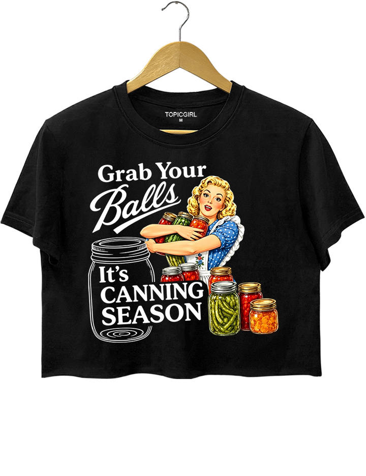 Grab Your Balls Canning Season Crop Top