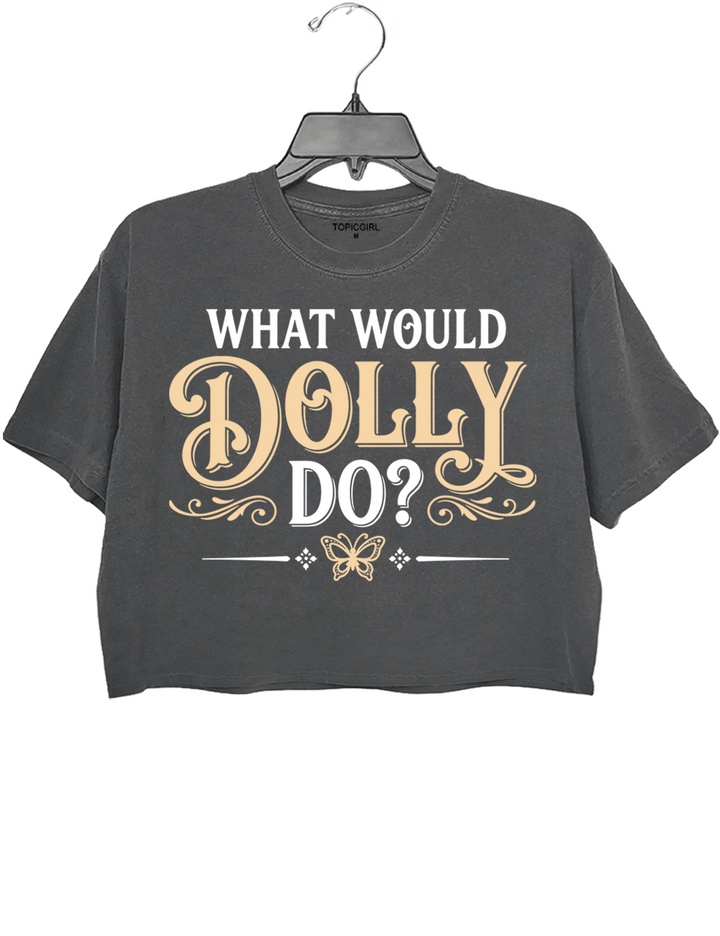 What Would Dolly Do Crop Top