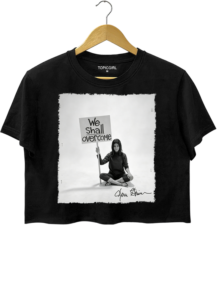 We Shall Overcome Gloria Steinem Crop Top