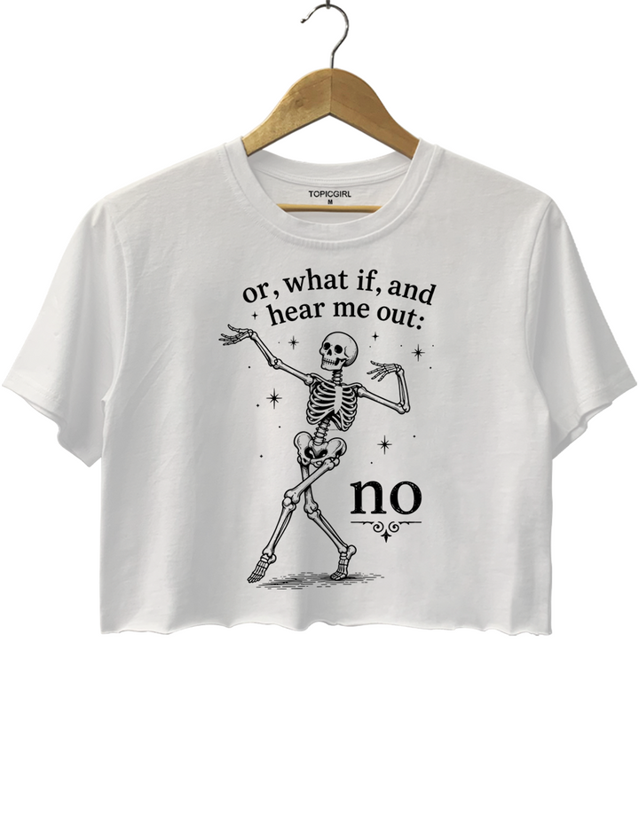Or What If And Hear Me Out No Crop Top