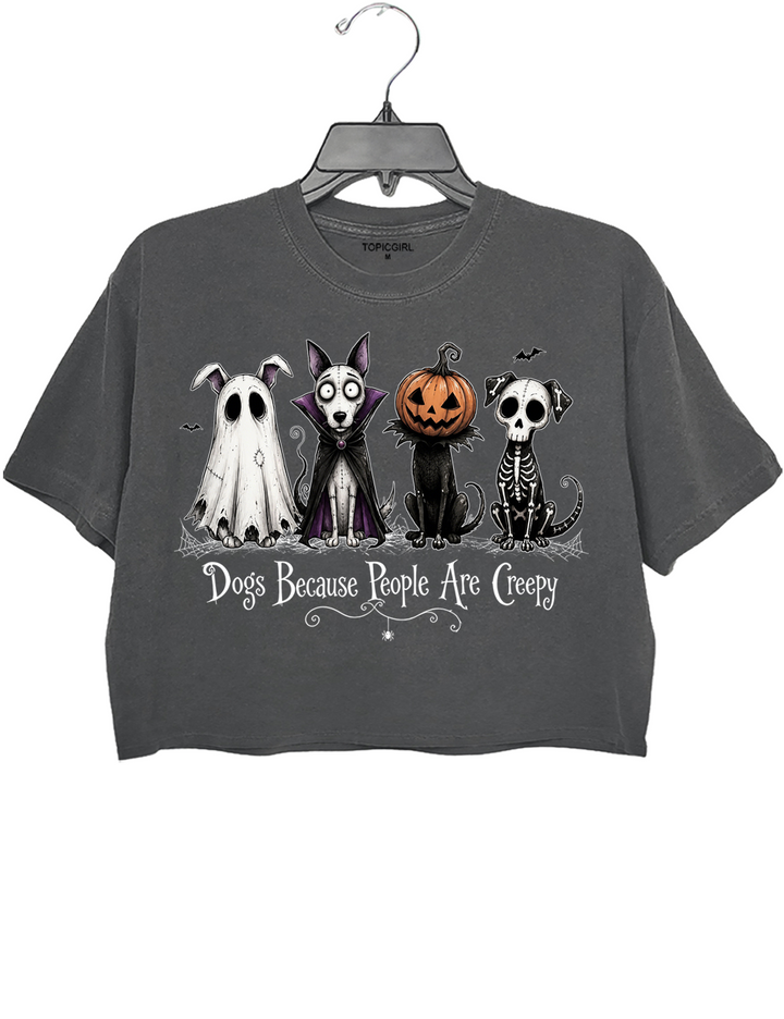 Dogs Because People Are Creepy Crop Top