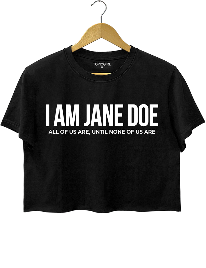 I Am Jane Doe Feminist Crop Top