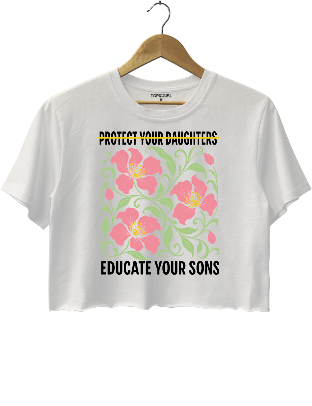 Protect Your Daughters Educate Your Sons Feminist Crop Top