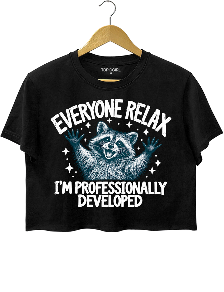 Everyone Relax I’m Professionally Developed Crop Top - Black