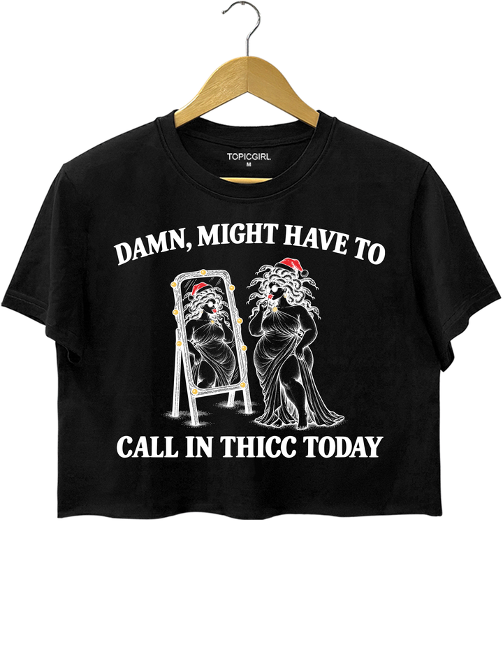 Might Have To Call In Thicc Today Christmas Medusa Crop Top - Black