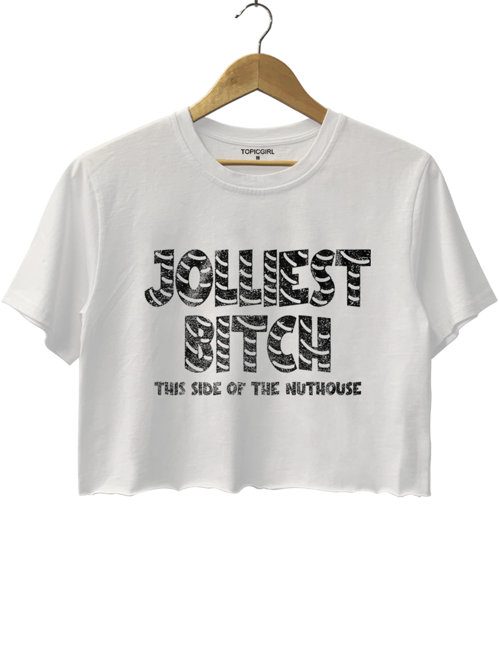 Jolliest Bitch This Side Of The Nuthouse Crop Top