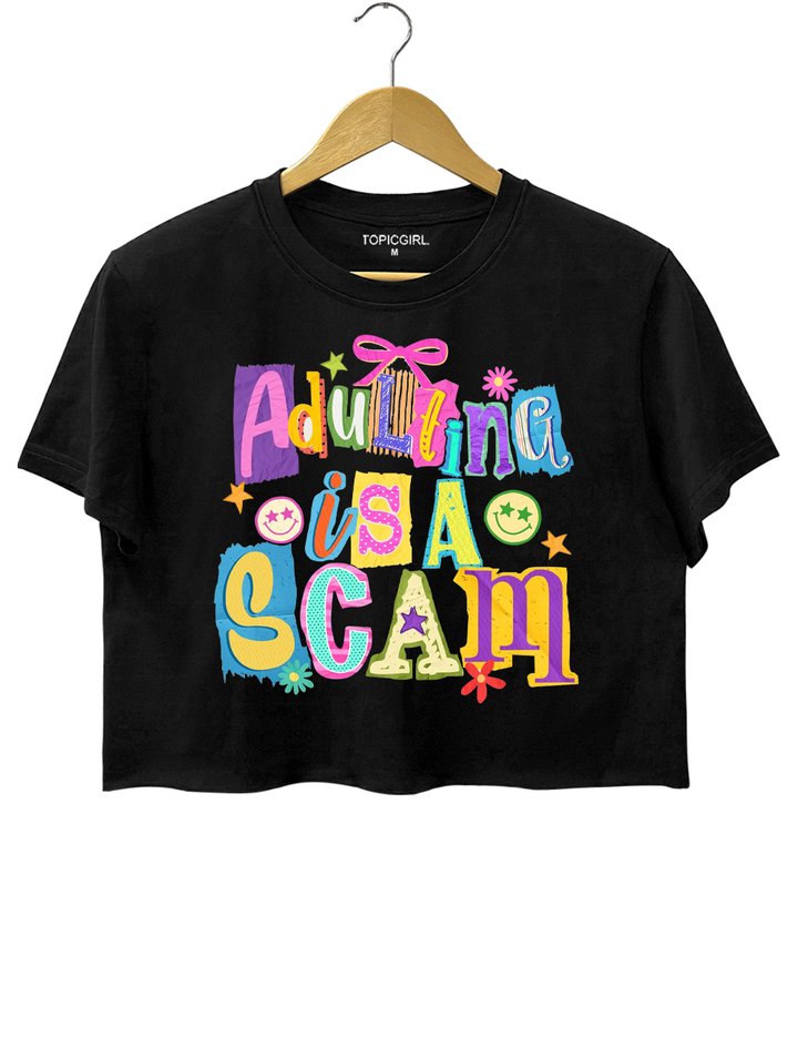Adulting Is A Scam Crop Top