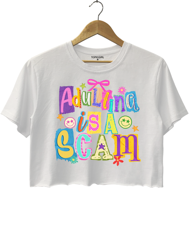 Adulting Is A Scam Crop Top