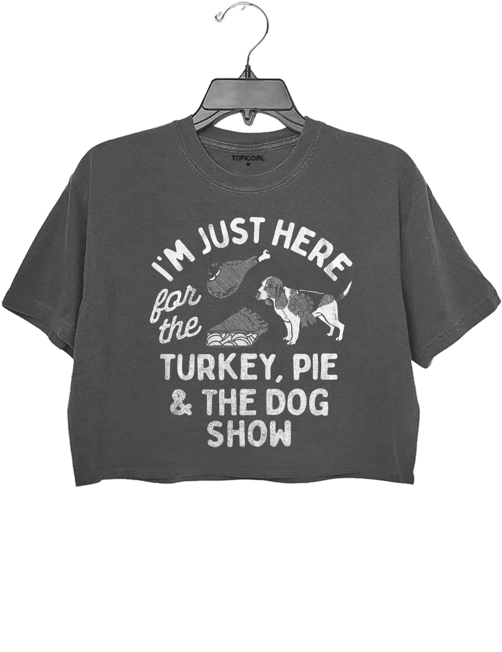 I'm Just Here For The Turkey Pie And The Dog Show Crop Top