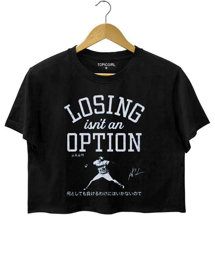 Losing Isn't An Option Crop Top