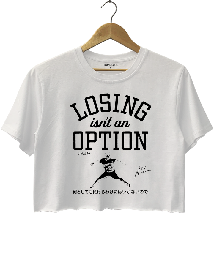 Losing Isn't An Option Crop Top