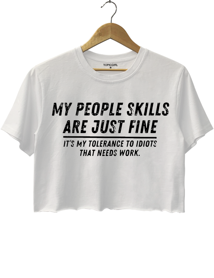 My People Skillsare Just Fine Crop Top