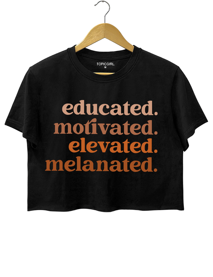 Educated Motivated Melanated Crop Top