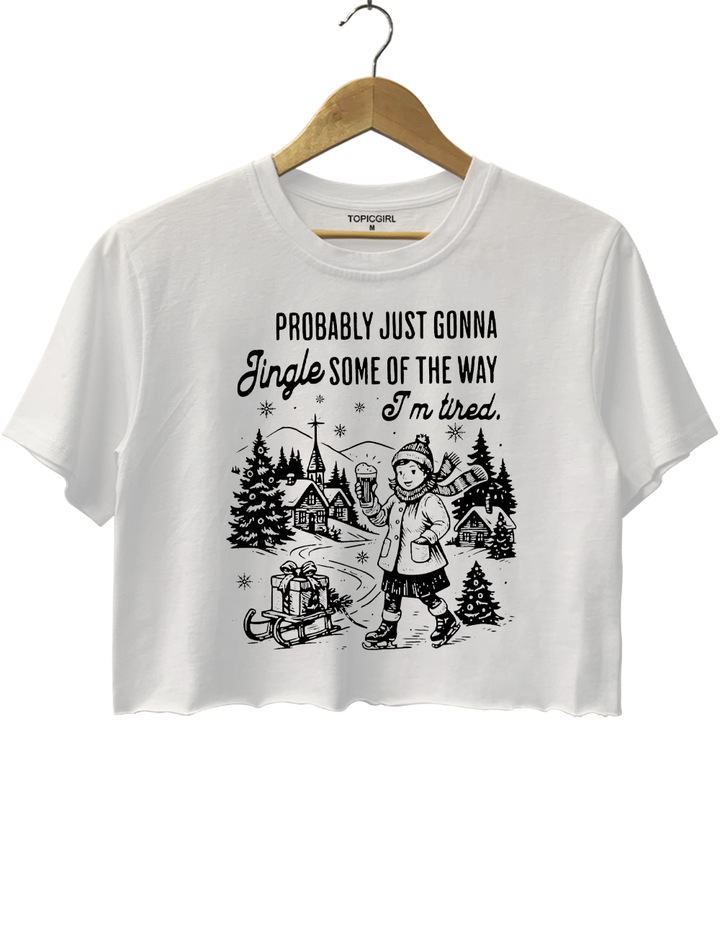 Probably Just Gonna Jingle Crop Top