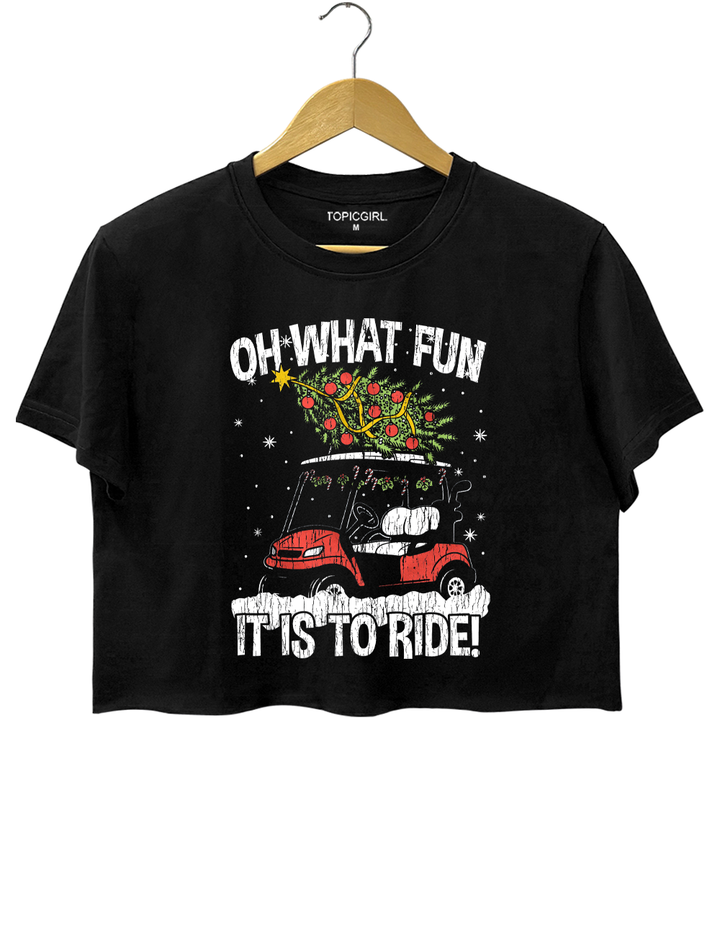 Oh What Fun It Is To Ride Crop Top