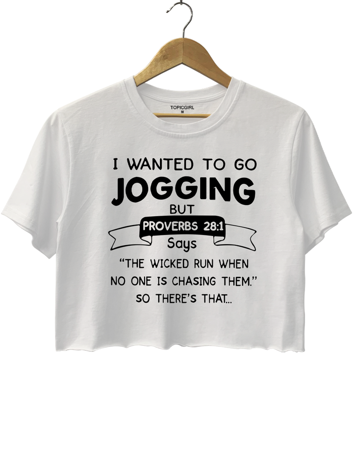I Wanted To Go Jogging Crop Top