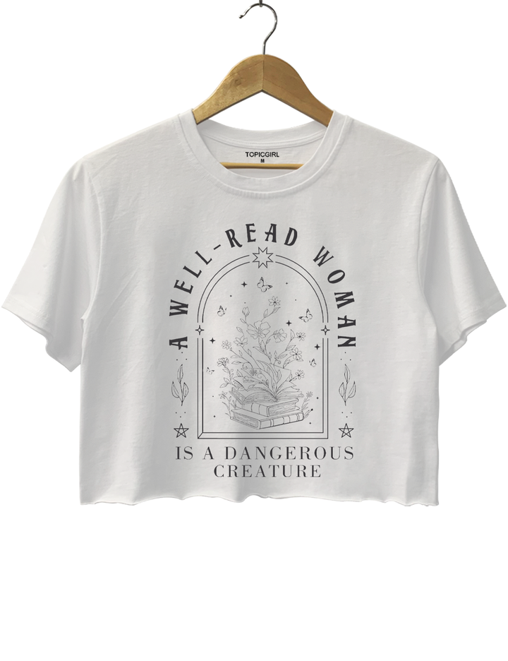 A Well-Read Woman Is A Dangerous Creature Crop Top