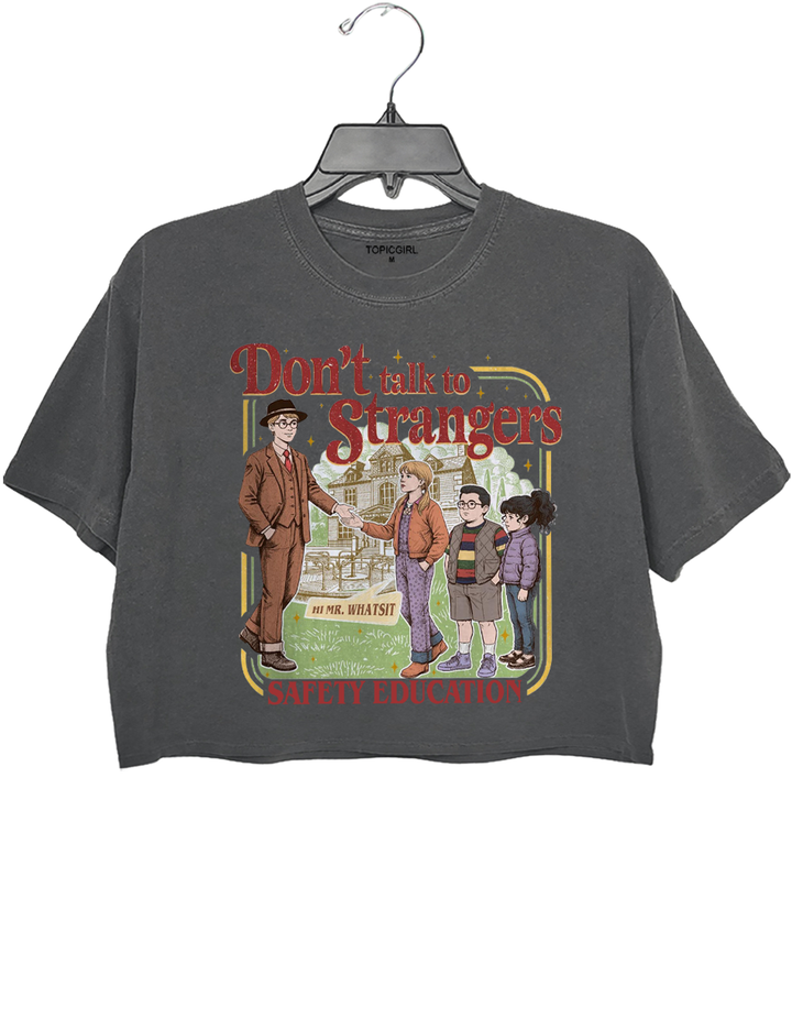 Don't Talk To Strangers Crop Top
