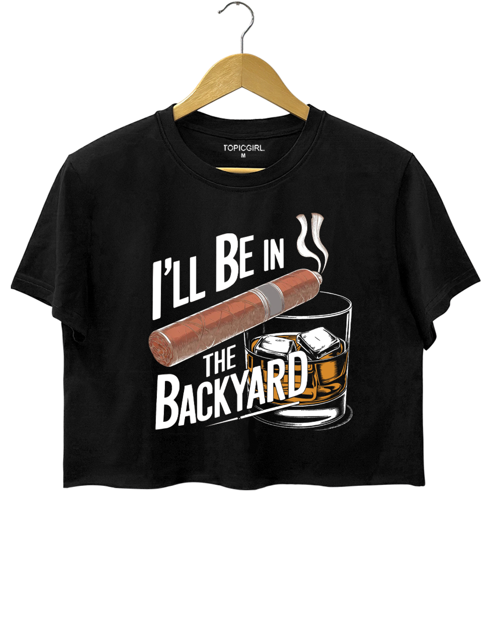 I'll Be In The Back Yard Crop Top