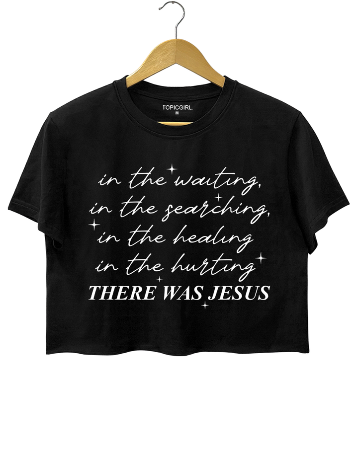 There Was Jesus Crop Top