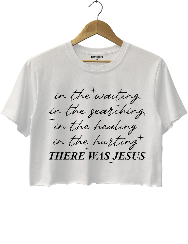 There Was Jesus Crop Top