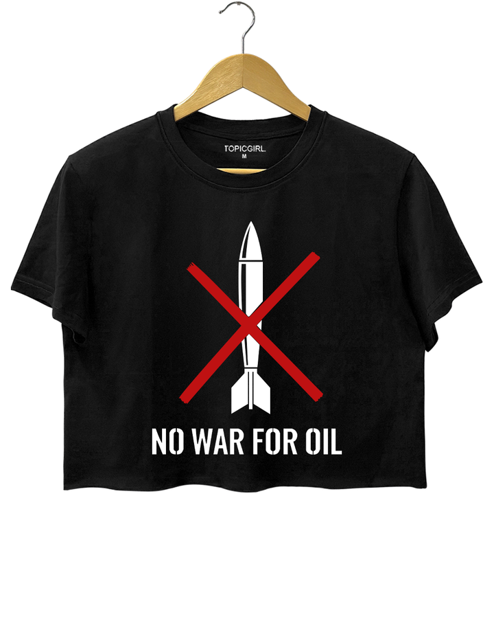 No War For Oil Crop Top