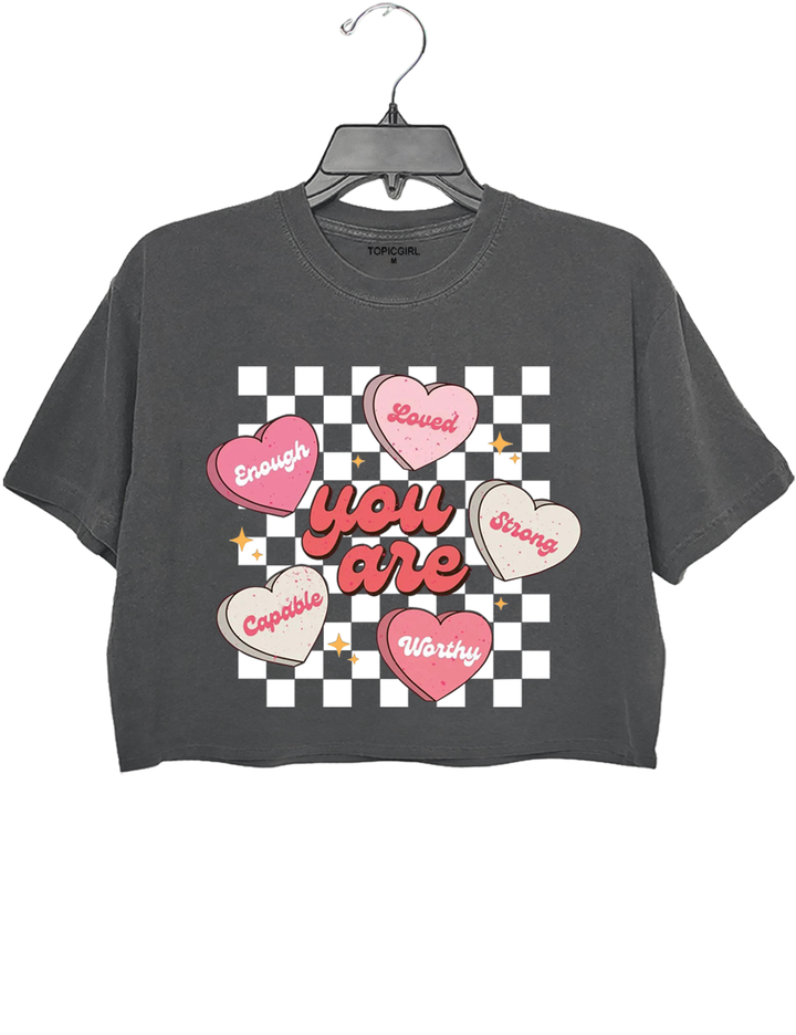 You Are Loved Enough Strong Worthy Capable Crop Top