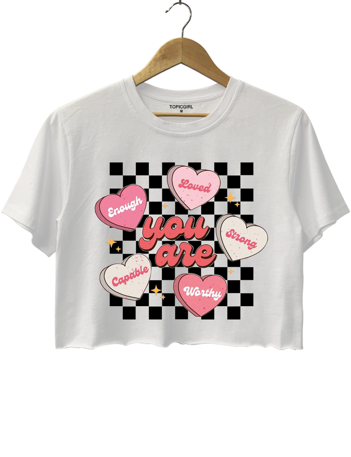 You Are Loved Enough Strong Worthy Capable Crop Top