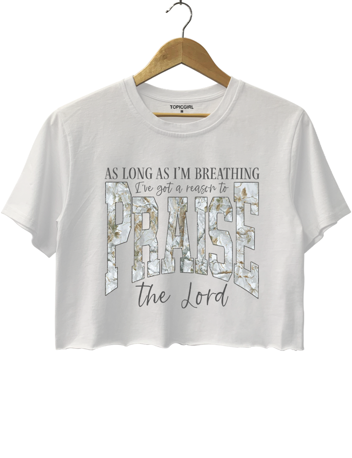As Long As I'm Breathing Crop Top